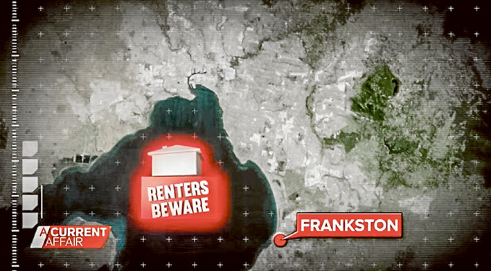 Frankston shamed: TV show A Current Affair named Frankston as the ‘worst suburb’ for renters in Victoria.